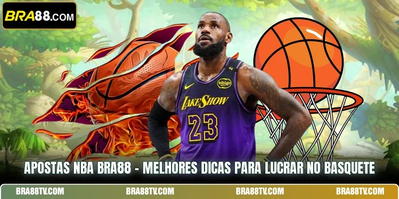 Apostas NBA BRA88 - Melhores Dicas Para Lucrar No Basquete
