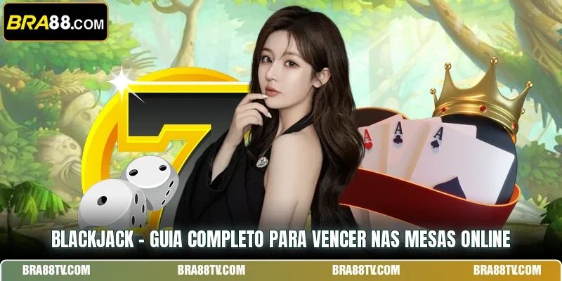 Blackjack - Guia Completo Para Vencer Nas Mesas Online