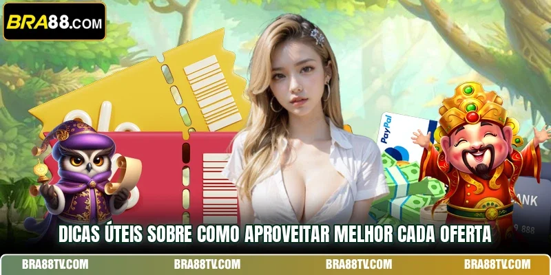 Dicas úteis sobre como aproveitar melhor cada oferta