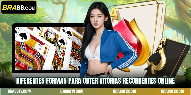 Diferentes formas para obter vitórias recorrentes online