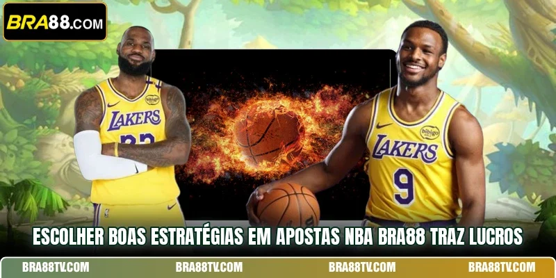 Escolher boas estratégias em apostas NBA BRA88 traz lucros