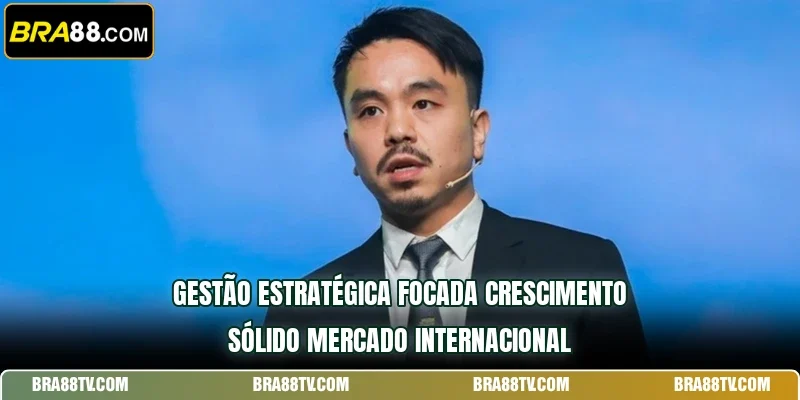 Gestão estratégica focada crescimento sólido mercado internacional
