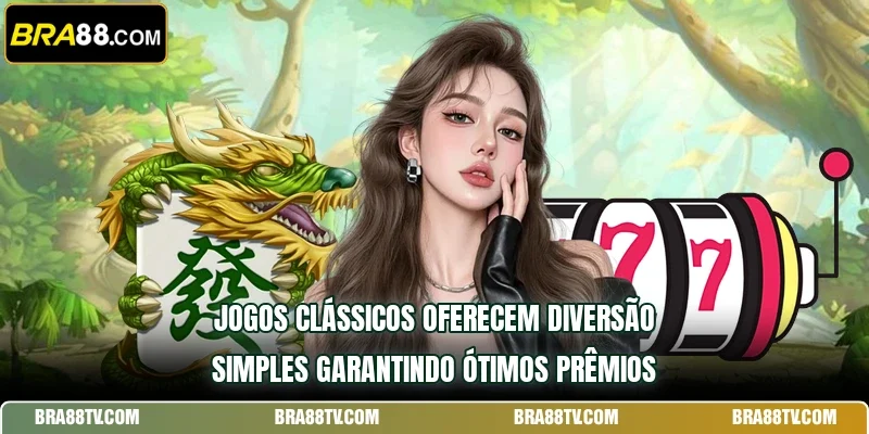 Jogos clássicos oferecem diversão simples garantindo ótimos prêmios