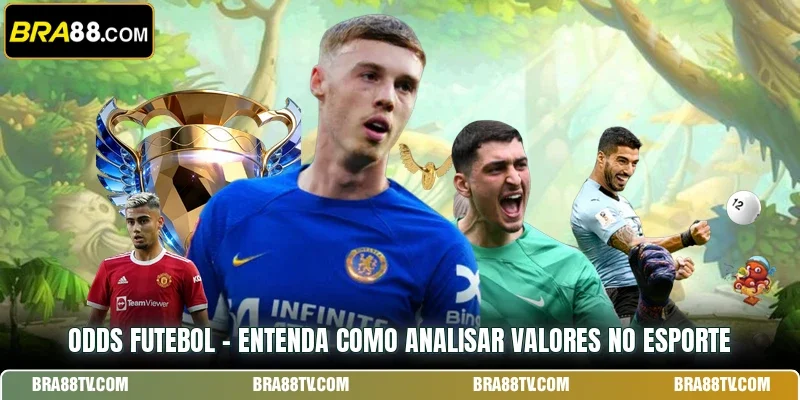 Odds Futebol - Entenda Como Analisar Valores No Esporte